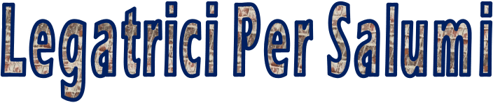 Legatrici per salumi